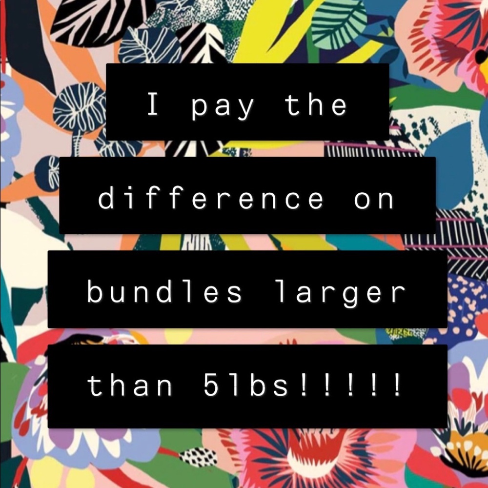 Bundle all you want I pay the difference!!!!